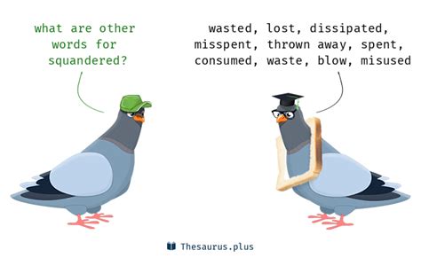 squandered synonyms|SQUANDERED Synonyms: 61 Similar and Opposite Words .